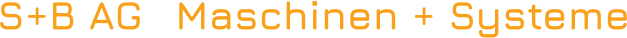 S+B AG   Maschinen + Systeme
